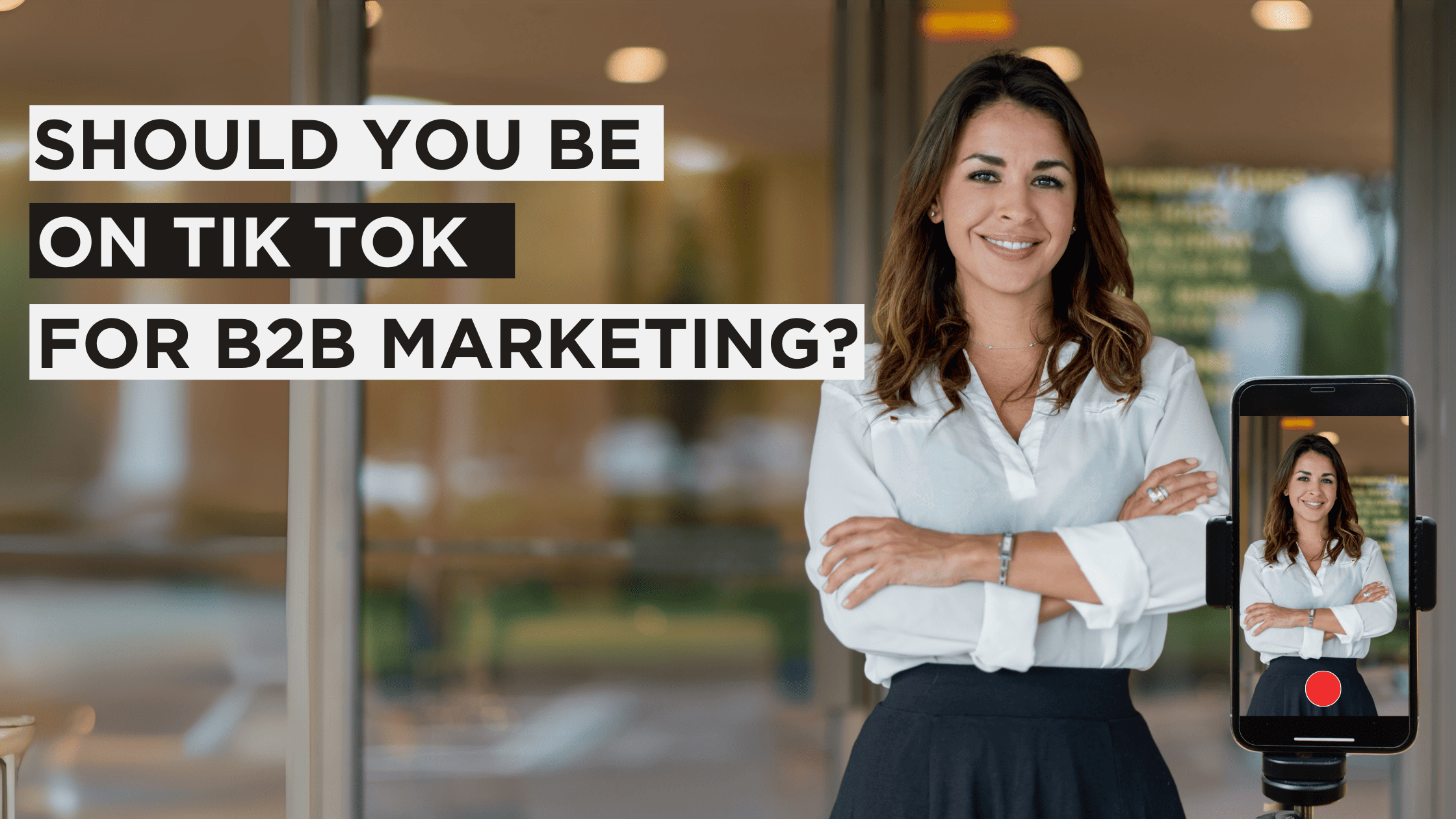 An article about B2B Businesses on Tik Tok